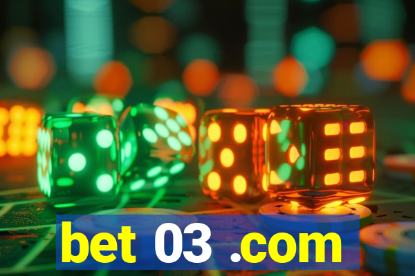 bet 03 .com